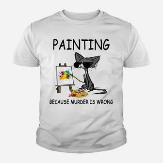 Painting Because Murder Is Wrong, Cats Lovers Youth T-shirt | Crazezy UK