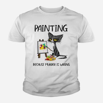 Painting Because Murder Is Wrong-Gift Ideas For Cat Lovers Youth T-shirt | Crazezy DE