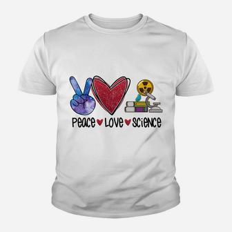 Peace Love Science Funny Teacher Sweatshirt Youth T-shirt | Crazezy CA