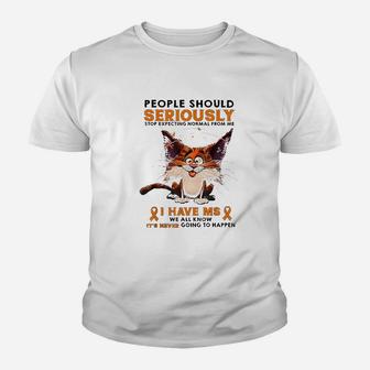 People Should Seriously Stop Expecting Normal From Me Youth T-shirt | Crazezy