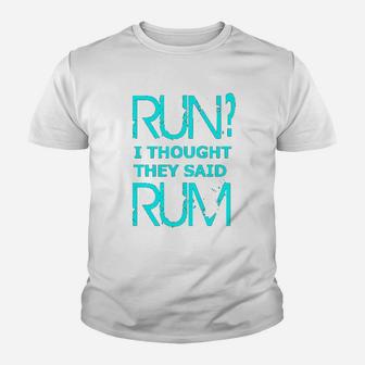 Performance Dry Sports Runners Run I Thought They Said Rum Youth T-shirt | Crazezy