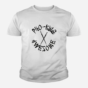 Pho King Awesome Youth T-shirt | Crazezy CA