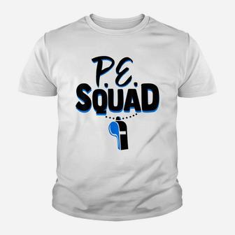Physical Education Teacher Shirt Coach Gym Pe Squad Gift Youth T-shirt | Crazezy CA