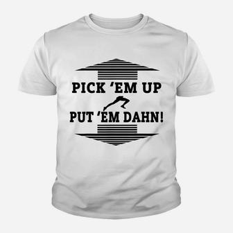 Pick Em Up Put Em Dahn Youth T-shirt | Crazezy