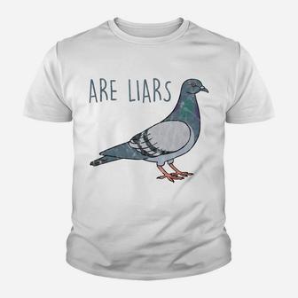 Pigeons Are Liars Aren't Real Spies Birds Pun Youth T-shirt | Crazezy
