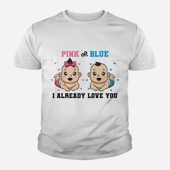 Pink Or Blue I Already Love You Gender Reveal Baby Shower Youth T-shirt | Crazezy AU