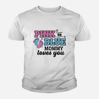 Pink Or Blue Mommy Loves You Youth T-shirt | Crazezy DE