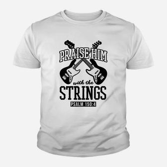 Praise Him With The Strings Bass Guitar Christmas Gift Black Youth T-shirt | Crazezy UK