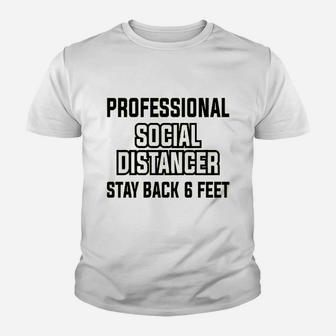 Professional Social Distancer Stay Back 6 Ft Youth T-shirt | Crazezy DE