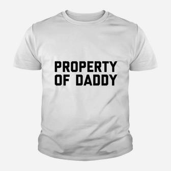 Property Of Daddy Youth T-shirt | Crazezy