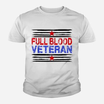 Proud Full Blood Veteran Tee For Patriotic Veterans Day Youth T-shirt | Crazezy CA