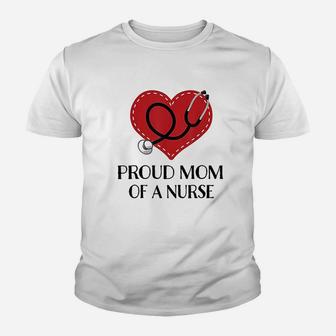 Proud Mom Of A Nurse Youth T-shirt | Crazezy AU