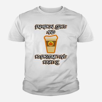 Pumpkin Spice Reproductive Rights Pro Choice Feminist Rights Youth T-shirt | Crazezy