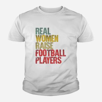 Real Women Raise Football Players Youth T-shirt | Crazezy UK