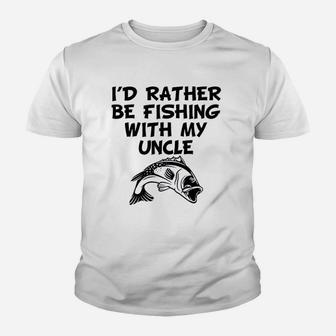 Really Awesome Id Rather Be Fishing With My Uncle Funny Youth T-shirt | Crazezy UK