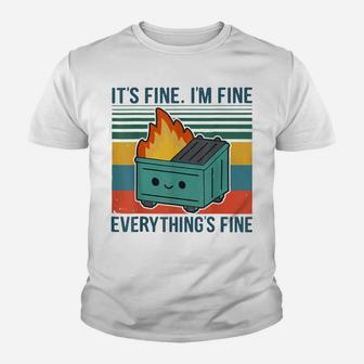 Retro Dumpster Fire It’S Fine I’M Fine Everything’S Youth T-shirt | Crazezy