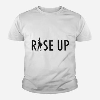 Rise Up Funny Youth T-shirt | Crazezy CA