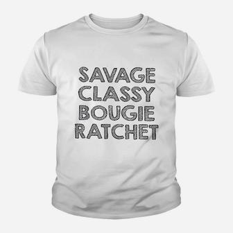 Savage Classy Bougie Ratchet Youth T-shirt | Crazezy AU