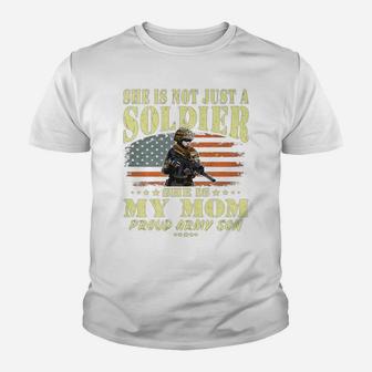 She Is Not Just A Soldier She Is My Mom Proud Army Son Gift Youth T-shirt | Crazezy