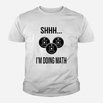 Shhh I Am Doing Math Gym Fitness Math Youth T-shirt | Crazezy UK