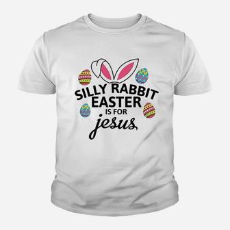 Silly Rabbit Easter Is For Jesus With Bunny Head Youth T-shirt | Crazezy DE