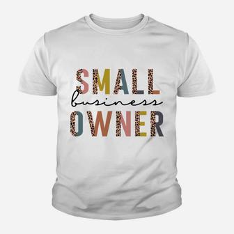 Small Business Owner Tee For Women Ceo Entrepreneur Sweatshirt Youth T-shirt | Crazezy AU