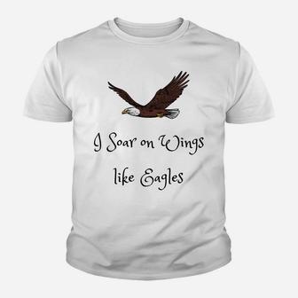 Soar On Wings Like Eagles, Christian Uplifting Faith Hope Youth T-shirt | Crazezy
