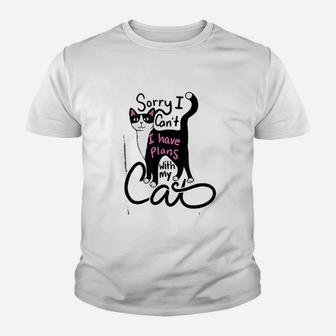 Sorry I Can Not I Have Plan With My Cat Youth T-shirt | Crazezy UK