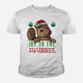 Squirrel Christmas Xmas Holiday Gifts Joy To The Squirrel Sweatshirt Youth T-shirt | Crazezy