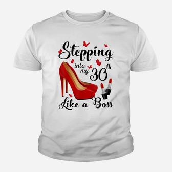 Stepping Into My 30Th Birthday Like A Boss 30 Years Old Youth T-shirt | Crazezy CA