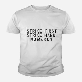 Strike First Strike Hard No Mercy Youth T-shirt | Crazezy
