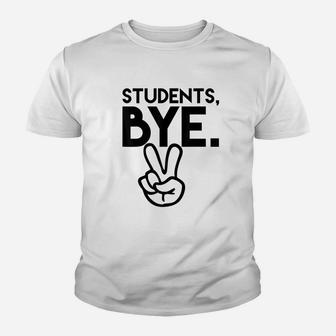 Students Bye Funny Last Day Of School Teacher Youth T-shirt | Crazezy
