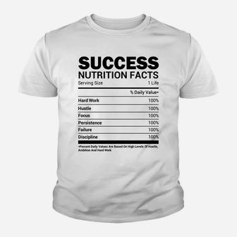 Success Nutrition Facts Funny Entrepreneur Motivation Gift Youth T-shirt | Crazezy