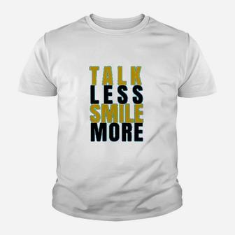 Talk Less Smile More Youth T-shirt | Crazezy
