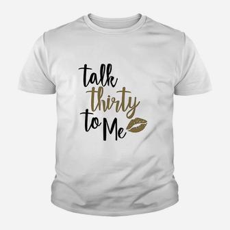 Talk Thirty To Me Youth T-shirt | Crazezy