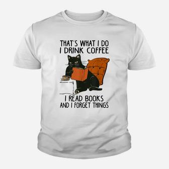 That's What I Do I Read Books I Drink Coffee I Know Things Youth T-shirt | Crazezy