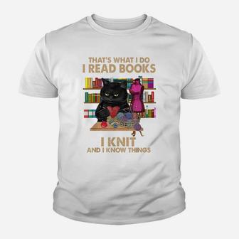 That's What I Do I Read Books I Knit And I Know Things Cat Youth T-shirt | Crazezy CA