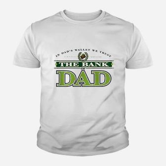 The Bank Of Dad Youth T-shirt | Crazezy