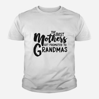 The Best Mothers Get Promoted To Grandmas Youth T-shirt | Crazezy AU