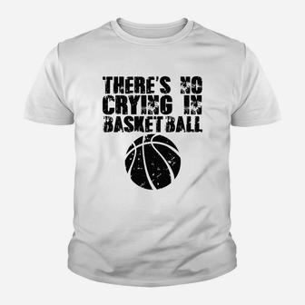 Theres No Crying In Basketball Youth T-shirt - Thegiftio UK