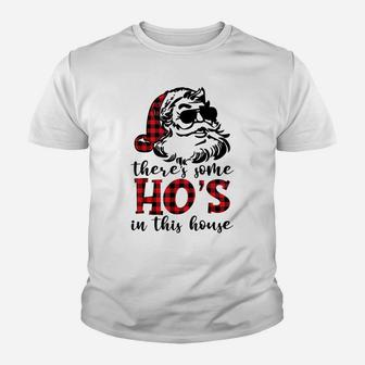 There's Some Hos In This House - Funny Christmas Santa Claus Sweatshirt Youth T-shirt | Crazezy