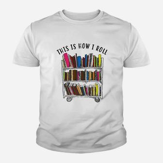 This Is How I Roll Love Reading Youth T-shirt | Crazezy