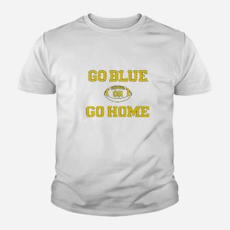 University Of Wolverines Go Blue Or Go Home Football Youth T-shirt | Crazezy CA