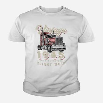 Vintage 1945 Trucker Big Rig Truck Driver 76Th Birthday Youth T-shirt | Crazezy UK
