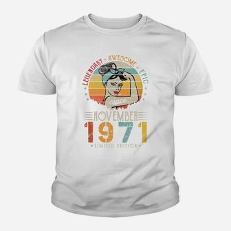 Vintage Legendary Awesome Epic Since November 1971 Birthday Youth T-shirt | Crazezy CA