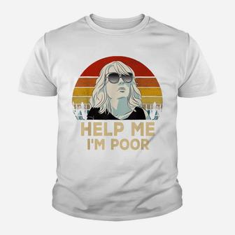 Vintage Retro Help Me Please, I'm Poor, Funny Saying Youth T-shirt | Crazezy CA