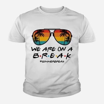 We Are On A Break Summer Break Boho Rainbow Funny Teacher Youth T-shirt | Crazezy