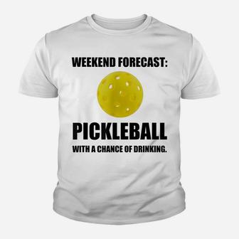 Weekend Forecast Pickleball Drinking Fan Funny Youth T-shirt | Crazezy