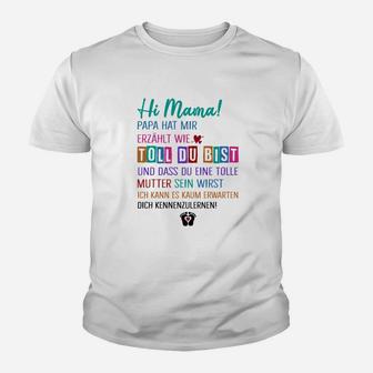 Weißes Kinder Tshirt für werdende Mütter, Hi Mama! Papa lobt dich Design - Seseable