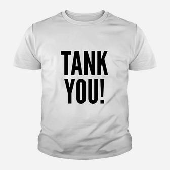 Weißes Kinder Tshirt mit TANK YOU! Aufdruck, Lustiges Geschenk für Freunde - Seseable
